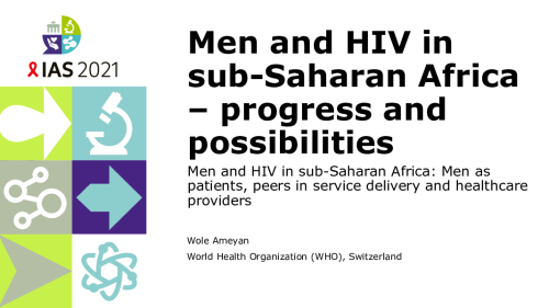 IAS Conference on HIV Science 2021 satellite session: “Men and HIV in ...